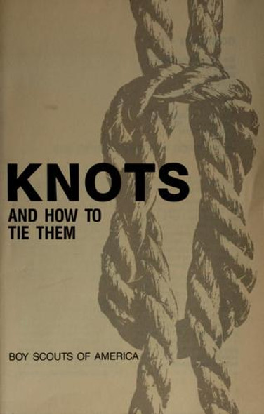 Knots and How to Tie Them front cover by Boy Scouts of America, ISBN: 0839531702