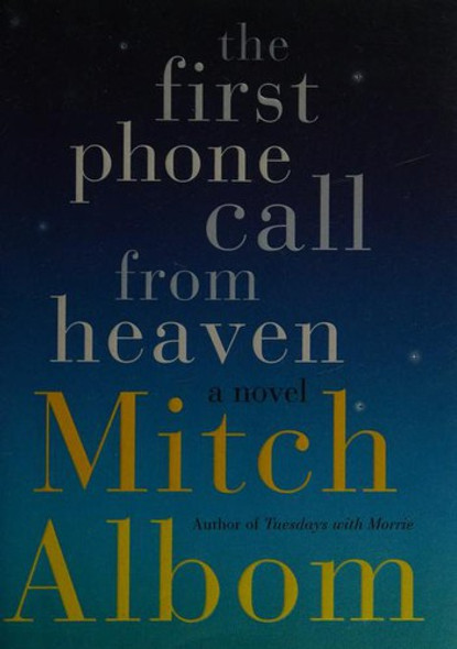 The First Phone Call From Heaven front cover by Mitch Albom, ISBN: 0062294377