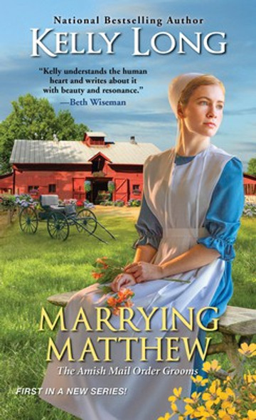 Marrying Matthew (The Amish Mail Order Grooms) front cover by Kelly Long, ISBN: 1420151657