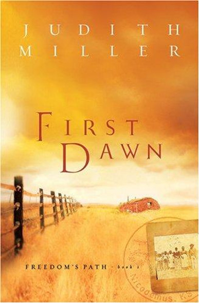 First Dawn (Freedom's Path Series #1) front cover by Judith McCoy Miller, ISBN: 0764229974