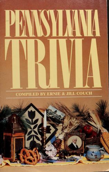 Pennsylvania Trivia front cover by Ernie Couch, ISBN: 0934395721