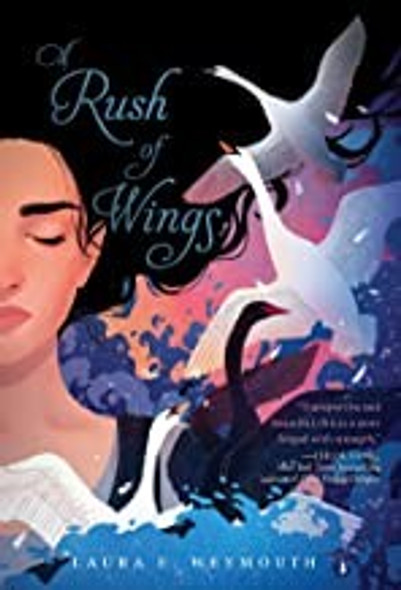 A Rush of Wings front cover by Laura E. Weymouth, ISBN: 1534493085