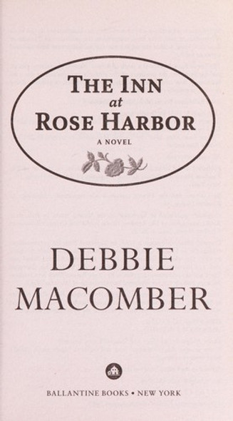 The Inn at Rose Harbor 1 Rose Harbor (With Bonus Short Story "When First They Met") front cover by Debbie Macomber, ISBN: 0345535251