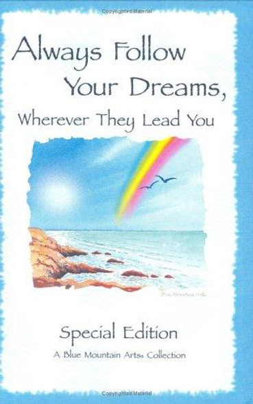 Always Follow Your Dreams: Wherever They Lead You (Blue Mountain Arts Collection) front cover by Stephen Schutz, ISBN: 0883962349