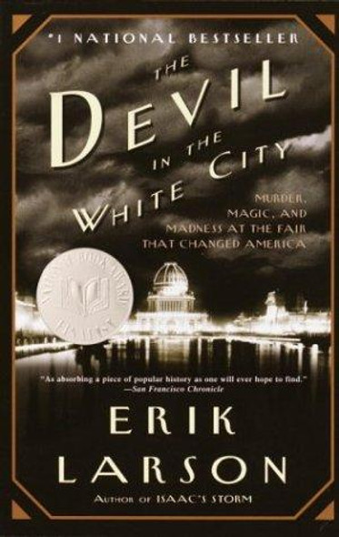 The Devil In the White City:  Murder, Magic, and Madness at the Fair That Changed America front cover by Erik Larson, ISBN: 0375725601