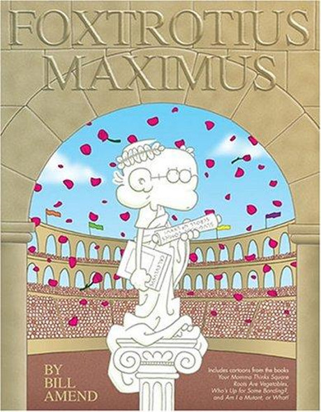 FoxTrotius Maximus: A FoxTrot Treasury (Volume 29) front cover by Bill Amend, ISBN: 0740746618