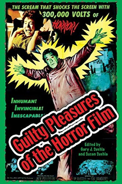 Guilty Pleasures of the Horror Film front cover by Gary J. Svehla, ISBN: 1887664033