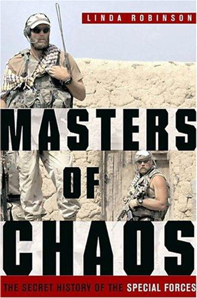 Masters of Chaos: the Secret History of the Special Forces front cover by Linda Robinson, ISBN: 1586482491