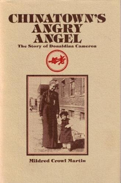 Chinatown's Angry Angel: The Story of Donaldina Cameron front cover by Mildred Crowl Martin, ISBN: 0870152254