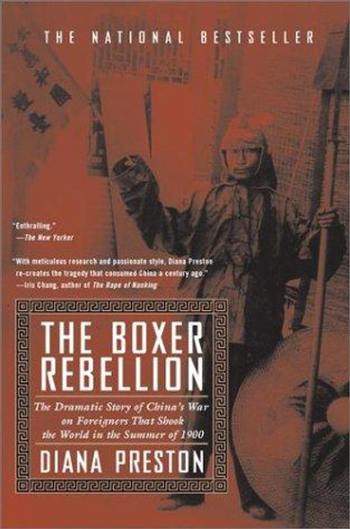 The Boxer Rebellion: the Dramatic Story of China's War On Foreigners That Shook the World In the Summer of 1900 front cover by Diana Preston, ISBN: 0425180840