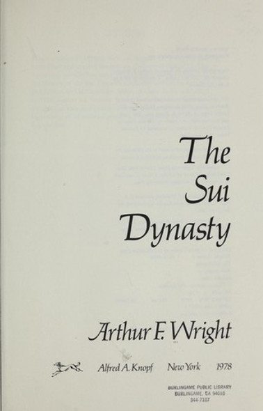 The Sui Dynasty: the Unification of China, A.D. 581-617 front cover by Arthur F. Wright, ISBN: 0394323327