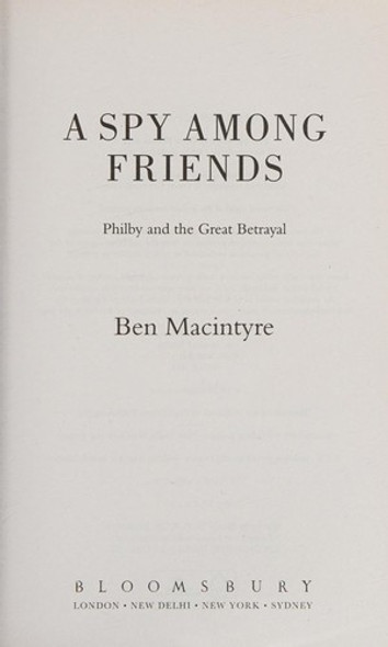 Spy Among Friends front cover by B. Macintyre, ISBN: 1408851784