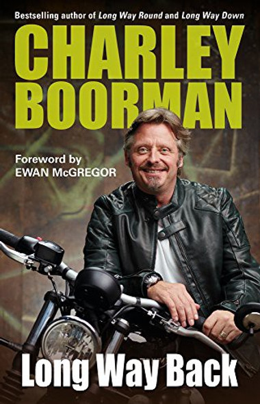 Long Way Back front cover by Charley Boorman, ISBN: 0749579250