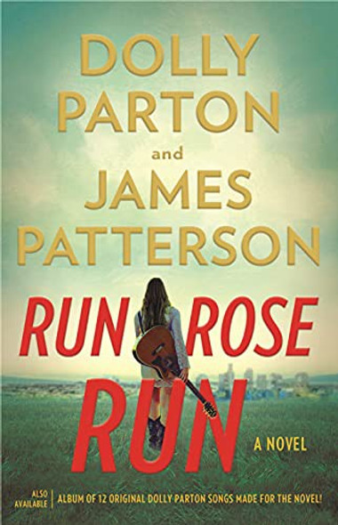 Run, Rose, Run front cover by James Patterson,Dolly Parton, ISBN: 075955434X