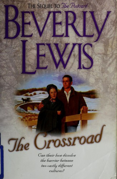 The Crossroad 2 Amish Country Crossroads front cover by Beverly Lewis, ISBN: 0764222120