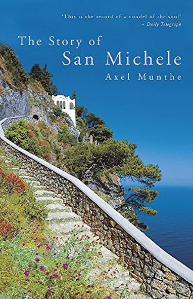 The Story of San Michele front cover by Axel Munthe, ISBN: 0719566991