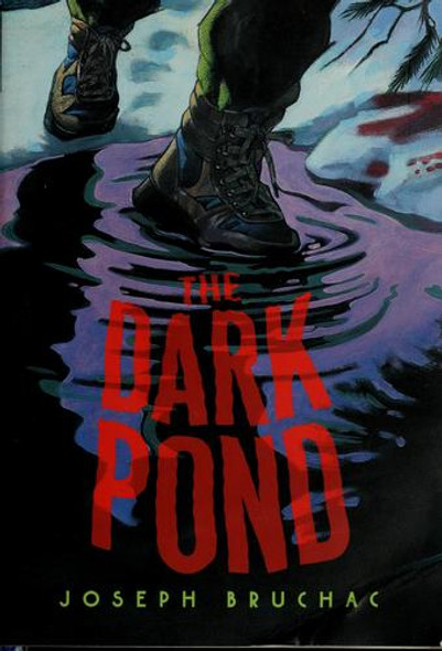 The Dark Pond front cover by Joseph Bruchac, ISBN: 0545046637
