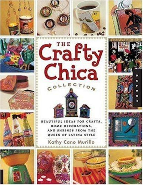 Crafty Chica Collection front cover by Kathy Cano Murillo, ISBN: 1592533051