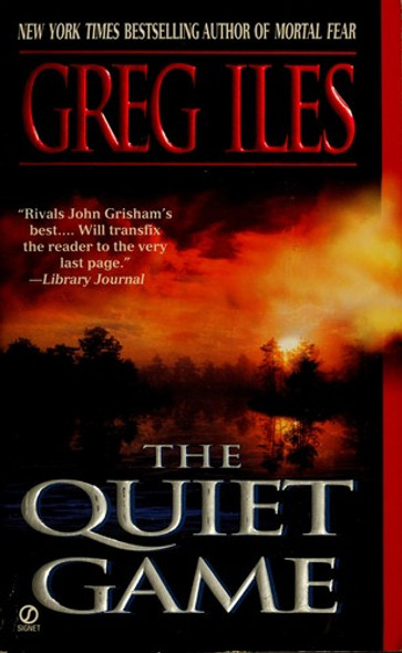 The Quiet Game (Penn Cage) front cover by Greg Iles, ISBN: 0451180429