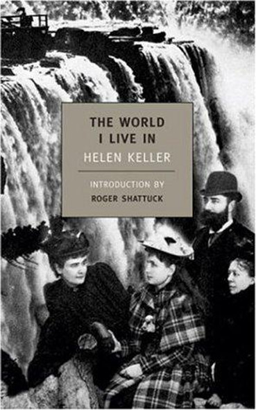 The World I Live In (New York Review Books Classics) front cover by Helen Keller, ISBN: 1590170679