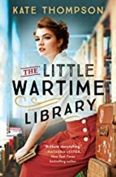 The Little Wartime Library front cover by Kate Thompson, ISBN: 1538724219