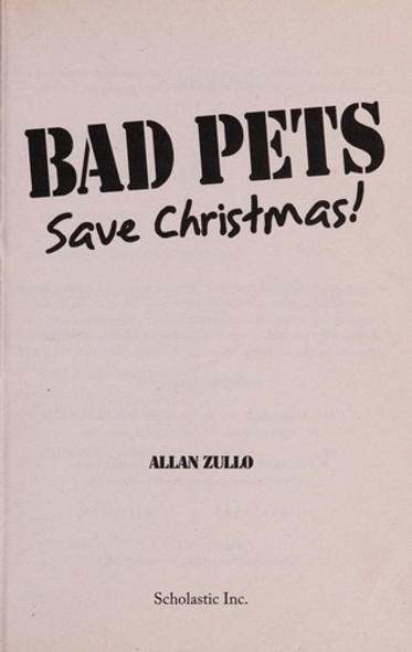 Bad Pets Save Christmas! True Holiday Tales front cover by Allan Zullo, ISBN: 0545612292