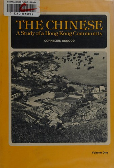 The Chinese: A Study of a Hong Kong Community front cover by Cornelius Osgood, ISBN: 0816504180