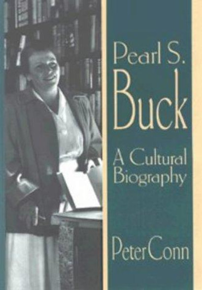 Pearl S. Buck: A Cultural Biography front cover by Peter Conn, ISBN: 0521560802