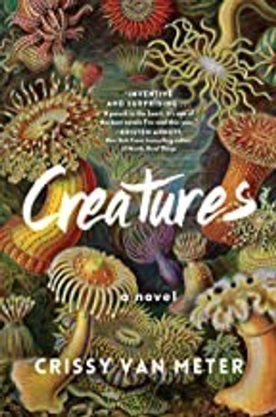 Creatures: A Novel front cover by Crissy Van Meter, ISBN: 1616208597