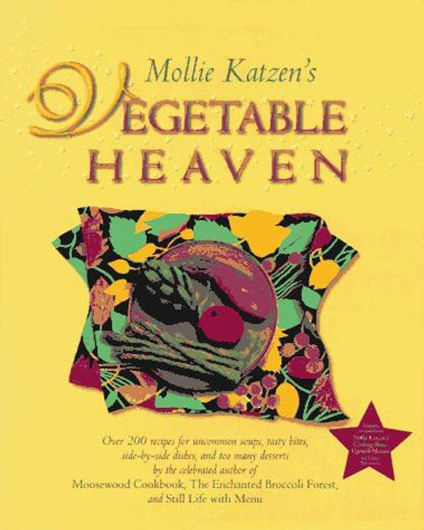 Mollie Katzen's Vegetable Heaven front cover by Mollie Katzen, ISBN: 0786862688