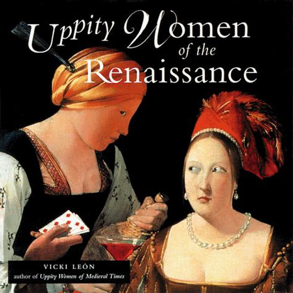 Uppity Women of the Renaissance front cover by Vicki Leon, ISBN: 157324127X