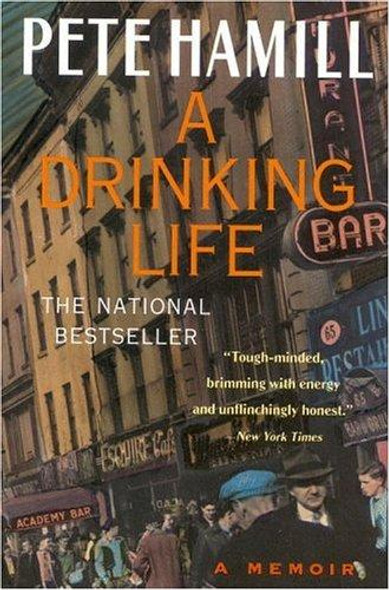 A Drinking Life: a Memoir front cover by Pete Hamill, ISBN: 0316341029