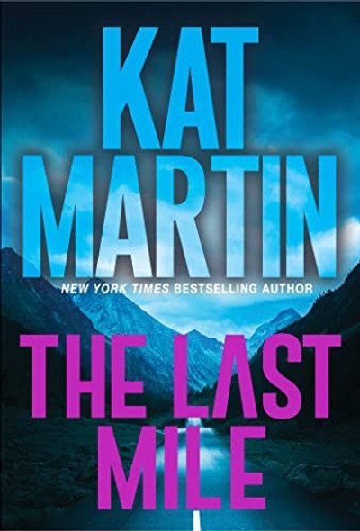 The Last Mile: An Action Packed Novel of Suspense (Blood Ties, The Logans) front cover by Kat Martin, ISBN: 1420153986