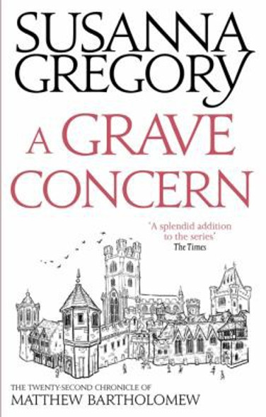 A Grave Concern 22 Chronicles of Matthew Bartholomew front cover by Susanna Gregory, ISBN: 0751549800