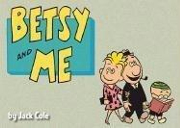 Betsy and Me front cover by Jack Cole, ISBN: 1560978783