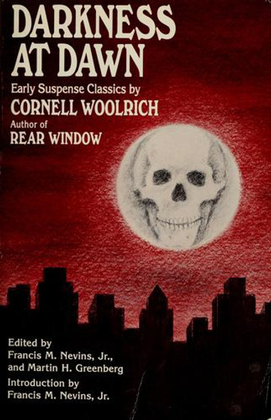 Darkness at Dawn: Early Suspense Classics by Cornell Woolrich front cover by Cornell Woolrich, ISBN: 0872262049