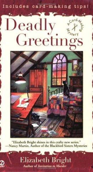 Deadly Greetings: A Card-Making Mystery front cover by Elizabeth Bright, ISBN: 0451218779