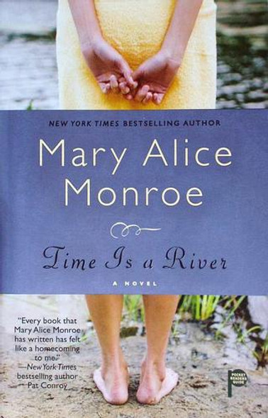 Time Is a River (Indie Next Pick) front cover by Mary Alice Monroe, ISBN: 1416546642