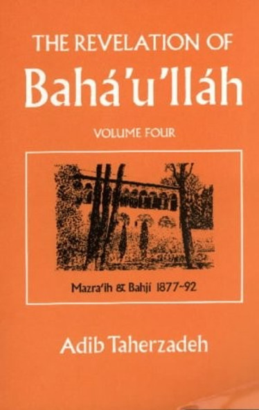The Revelation of Bahá'u'lláh; Baghdad 1853-63 front cover by Adib Taherzadeh, ISBN: 0853980527