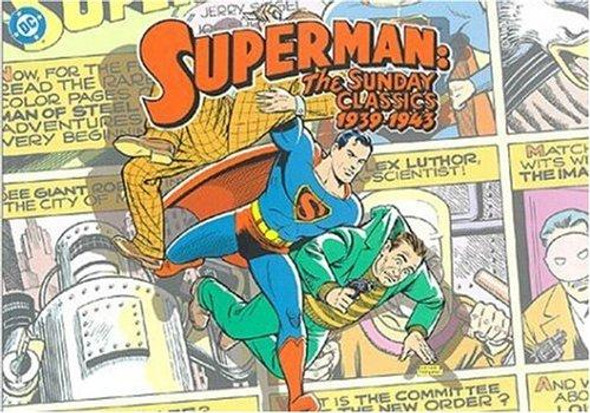 Superman: The Sunday Classics : Strips 1-183, 1939-1943 front cover by Jerry Siegel,Joe Shuster, ISBN: 1563894726