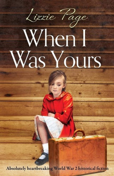 When I Was Yours front cover by Lizzie Page, ISBN: 178681949X