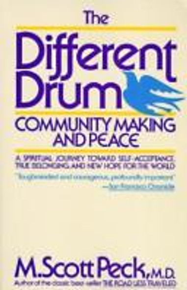 The Different Drum: Community Making and Peace front cover by M. Scott Peck, ISBN: 0671668331