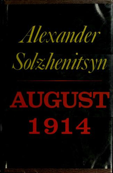 August 1914 (Avgust Chetyrnadtsatogo) front cover by Alexander Solzhenitsyn, ISBN: 0374106843