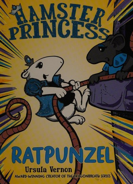 Ratpunzel 3 Hamster Princess front cover by Ursula Vernon, ISBN: 0803739850