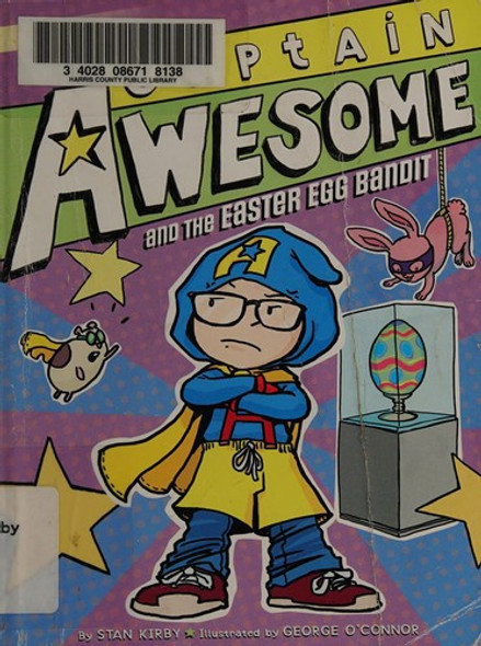 Captain Awesome and the Easter Egg Bandit front cover by Stan Kirby, ISBN: 1481425587