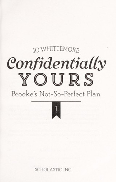 Brooke's Not-So-Perfect Plan 1 Confidentially Yours front cover by Jo Whittemore, ISBN: 1338166263