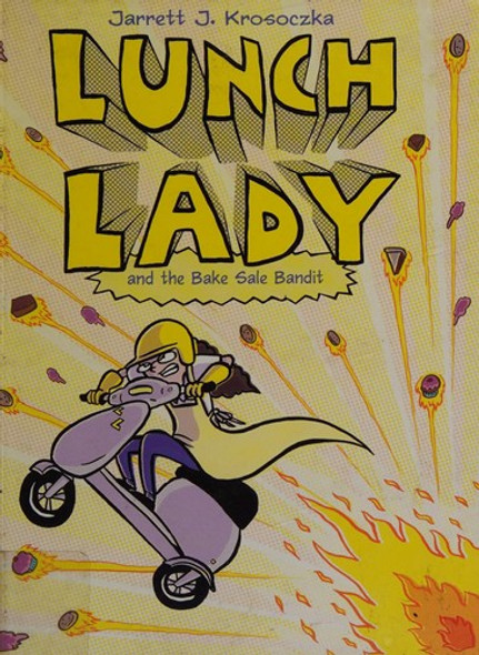 Lunch Lady and the Bake Sale Bandit: Lunch Lady 5 front cover by Jarrett J. Krosoczka, ISBN: 0375867295