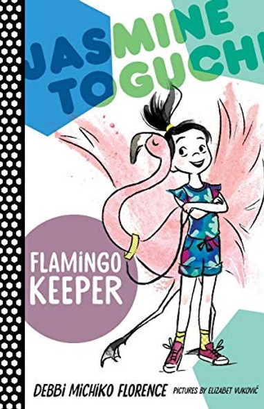 Flamingo Keeper 4 Jasmine Toguchi front cover by Debbi Michiko Florence, ISBN: 0374308373