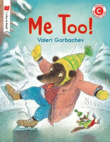 Me Too! (I Like to Read) front cover by Valeri Gorbachev, ISBN: 0823431797