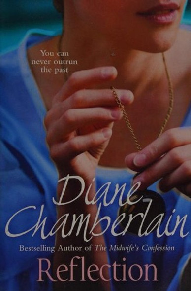 Reflection front cover by Diane Chamberlain, ISBN: 1447256662